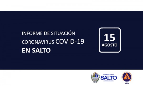 INFORME DE SITUACIÓN SOBRE CORONAVIRUS COVID-19 EN SALTO / SÁBADO 15 DE AGOSTO