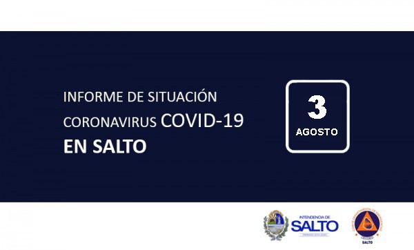 INFORME DE SITUACIÓN SOBRE CORONAVIRUS COVID-19 EN SALTO / LUNES 3 DE AGOSTO