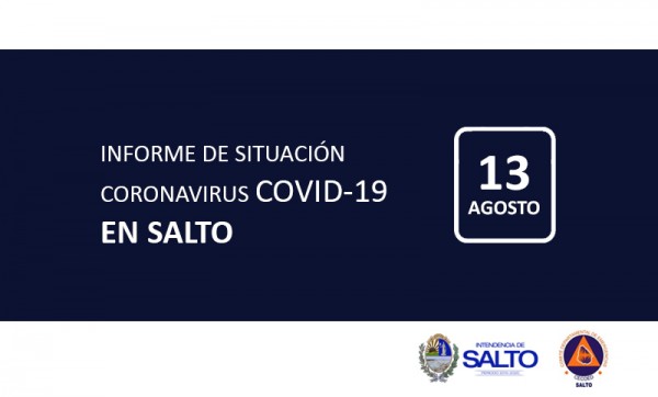 INFORME DE SITUACIÓN SOBRE CORONAVIRUS COVID-19 EN SALTO / JUEVES 13 DE AGOSTO