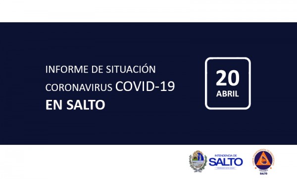 INFORME DE SITUACIÓN SOBRE CORONAVIRUS COVID-19 EN SALTO / LUNES 20 DE ABRIL